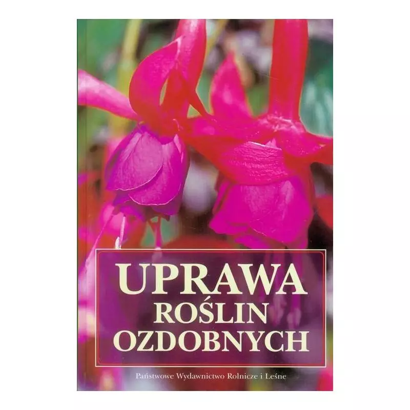 UPRAWA ROŚLIN OZDOBNYCH - Państwowe Wydawnictwo Rolnicze i Leśne