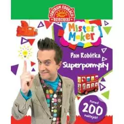 SUPERPOMYSŁY MISTER MAKER PAN ROBÓTKA - Centrum Edukacji Dziecięcej