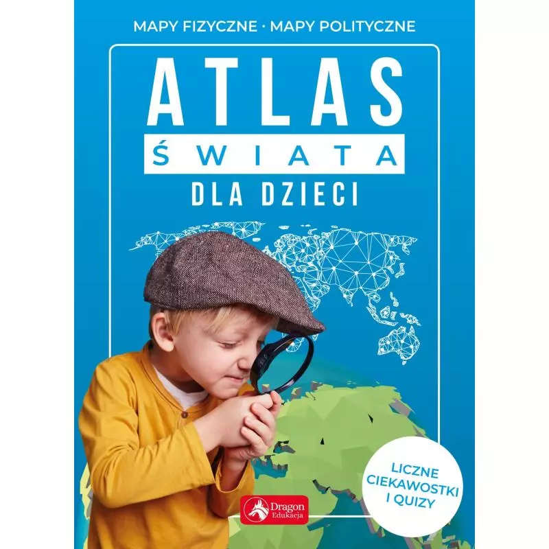 ATLAS ŚWIATA DLA DZIECI - Dragon