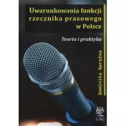 UWARUNKOWANIA RZECZNIKA PRASOWEGO W POLSCE Dominika Narożna - Silva Rerum