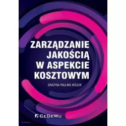 ZARZĄDZANIE JAKOŚCIĄ W ASPEKCIE KOSZTOWYM Grażyna Paulina Wójcik - CEDEWU