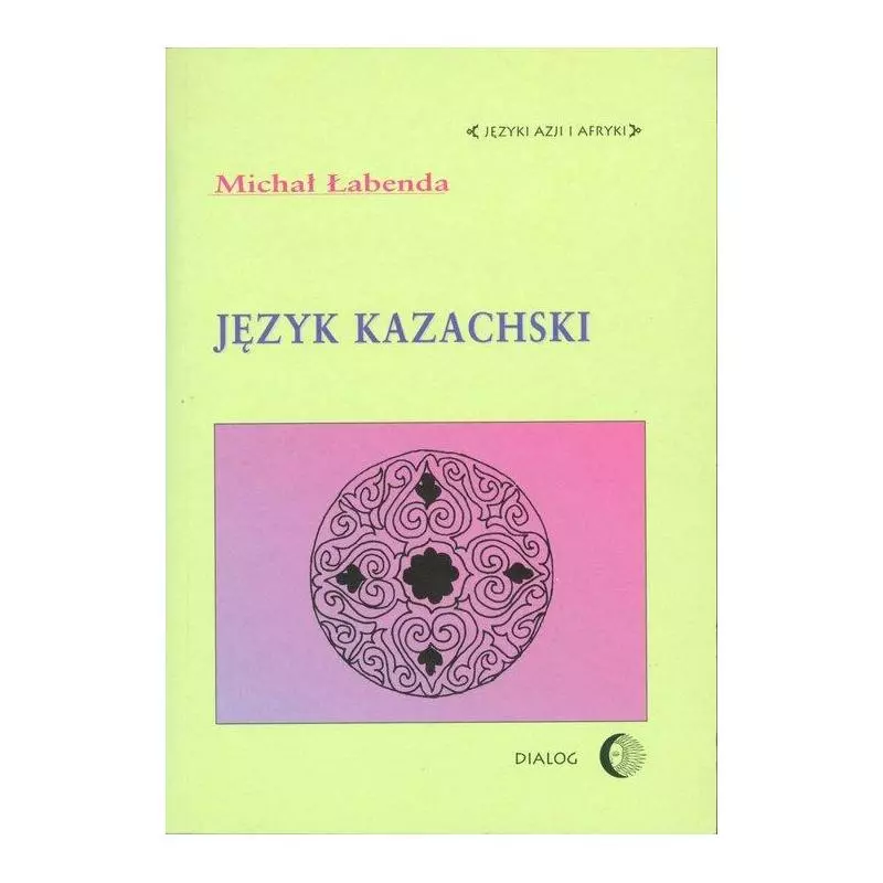 JĘZYK KAZACHSKI Michał Łabenda - Wydawnictwo Akademickie Dialog