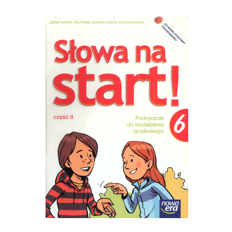 SŁOWA NA START 6. PODRĘCZNIK DO KSZTAŁCENIA JĘZYKOWEGO 2