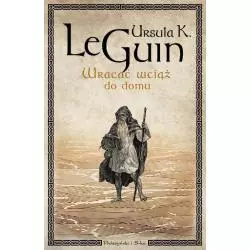 WRACAĆ WCIĄŻ DO DOMU Ursula K. LeGuin - Prószyński