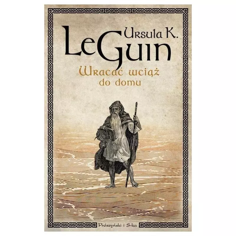 WRACAĆ WCIĄŻ DO DOMU Ursula K. LeGuin - Prószyński