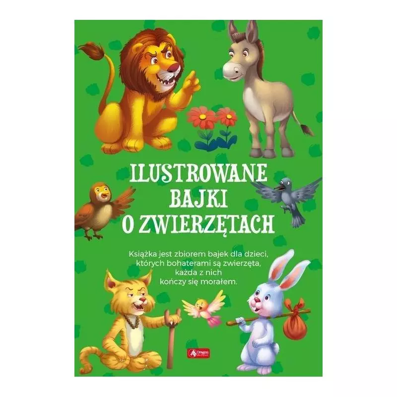 ILUSTROWANE BAJKI O ZWIERZĘTACH - Dragon