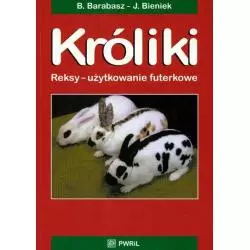 KRÓLIKI. REKSY- UŻYTKOWANIE FUTERKOWE Bogusław Barabasz, Józef Bieniek - PWRIL