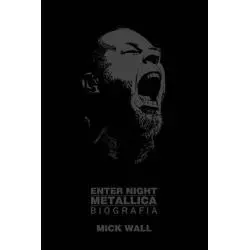 METALLICA - ENTER NIGHT BIOGRAFIA Mick Wall - Kagra