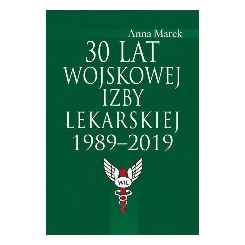 30 LAT WOJSKOWEJ IZBY LEKARSKIEJ 1989-2019 Anna Marek - Aspra