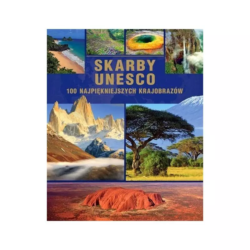 SKARBY UNESCO 100 NAJPIĘKNIEJSZYCH KRAJOBRAZÓW - SBM