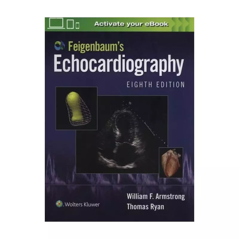 FEIGENBAUMS ECHOCARDIOGRAPHY EIGHTH EDITION William F. Armstrong, Thomas Ryan - Wolters Kluwer