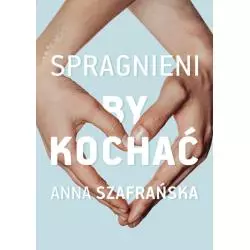 SPRAGNIENI BY KOCHAĆ Anna Szafrańska - Burda Książki