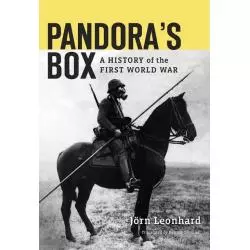 PANDORAS BOX A HISTORY OF THE FIRST WORLD WAR Jorn Leonhard - Harvard University Press
