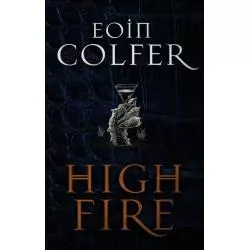 HIGH FIRE Eoin Colfer - Fletcher & Co. Publishers
