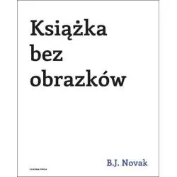 KSIĄŻKA BEZ OBRAZKÓW Benjamin Novak 7+ - Czarna Owca