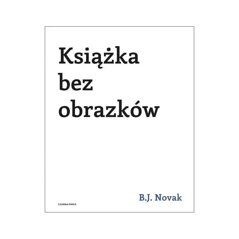 KSIĄŻKA BEZ OBRAZKÓW Benjamin Novak 7+ - Czarna Owca