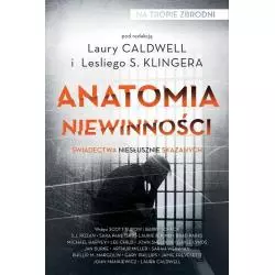 ANATOMIA NIEWINNOŚCI ŚWIADECTWA NIESŁUSZNIE SKAZANYCH Leslie S. Klinger - Czarna Owca