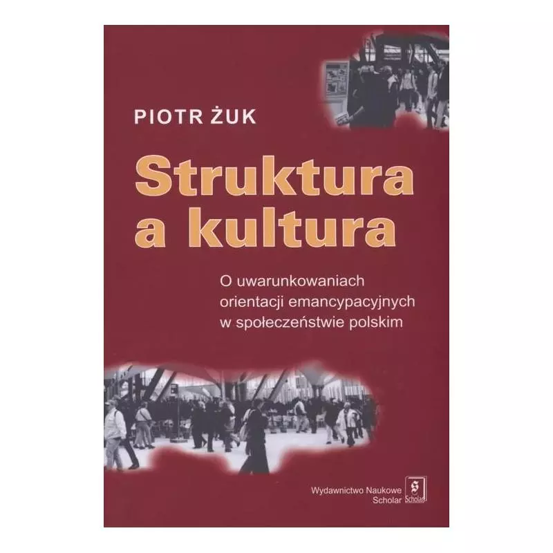 STRUKTURA A KULTURA Piotr Żuk - Scholar