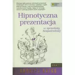 HIPNOTYCZNA PREZENTACJA W SPRZEDAŻY BEZPOŚREDNIEJ Andrzej Batko - One Press