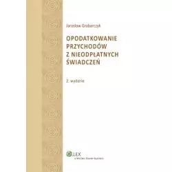 OPODATKOWANIE PRZYCHODÓW Z NIEODPŁATNYCH ŚWIADCZEŃ Jarosław Grabarczyk - Wolters Kluwer