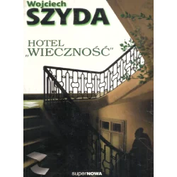 HOTEL WIECZNOŚĆ Wojciech Szyda - SuperNowa