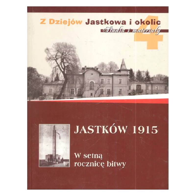 JASTKÓW 1915 4 W SETNĄ ROCZNICĘ BITWY Cezary Taracha - Werset