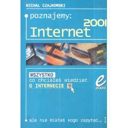 POZNAJEMY INTERNET 2001 Michał Czajkowski - Wydawnictwo Edition 2000