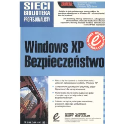 WINDOWS XP BEZPIECZEŃSTWO Chris Weber, Gary Bahadur - Wydawnictwo Edition 2000