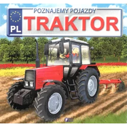 TRAKTOR. POZNAJEMY POJAZDY - Fenix