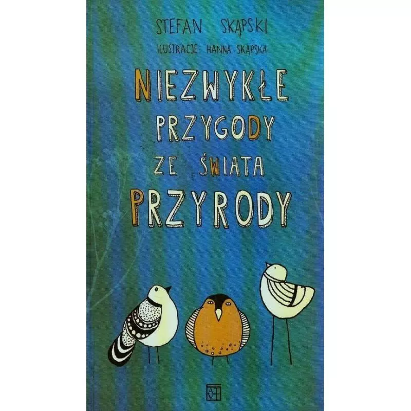 NIEZWYKŁE PRZYGODY ZE ŚWIATA PRZYRODY Stefan Skąpski - Atut