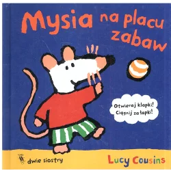 MYSIA NA PLACU ZABAW Lucy Cousins - Dwie Siostry