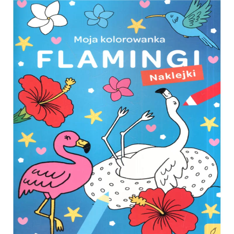 FLAMINGI MOJA KOLOROWANKA + NAKLEJKI - Wilga