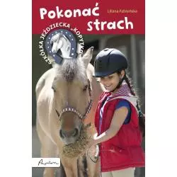 SZKÓŁKA JEŹDZIECKA KOPYTKO POKONAĆ STRACH 7+ Liliana Fabisinska - Papilon