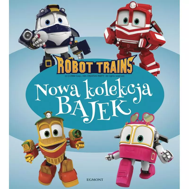 ROBOT TRAINS NOWA KOLEKCJA BAJEK Magdalena Stojicic - Egmont