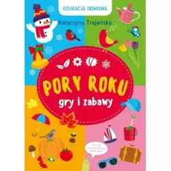 PORY ROKU GRY I ZABAWY Katarzyna Trojańska 5+ - Olesiejuk