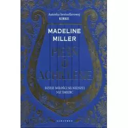 PIEŚŃ O ACHILLESIE Madeline Miller - Albatros