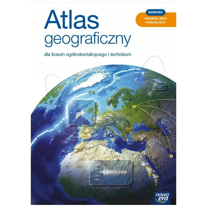 ATLAS GEOGRAFICZNY DLA LO I TECHNIKUM - Nowa Era