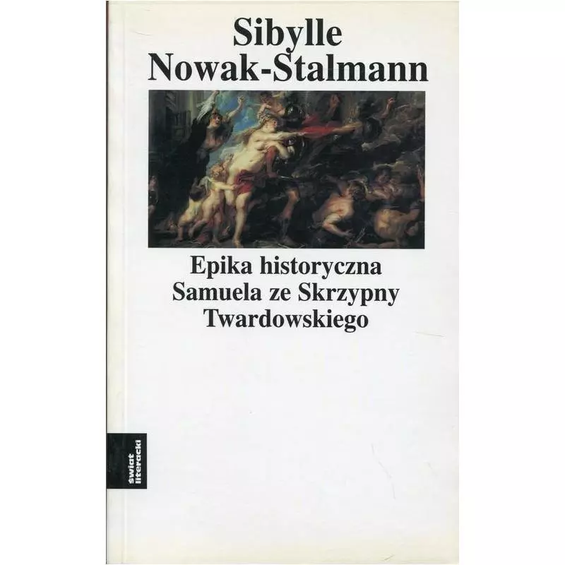 EPIKA HISTORYCZNA SAMUELA ZE SKRZYPNY TWARDOWSKIEGO Sibylle Nowak-Stalmann - Świat Literacki