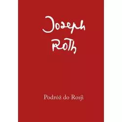 PODRÓŻ DO ROSJI Joseph Roth - Austeria