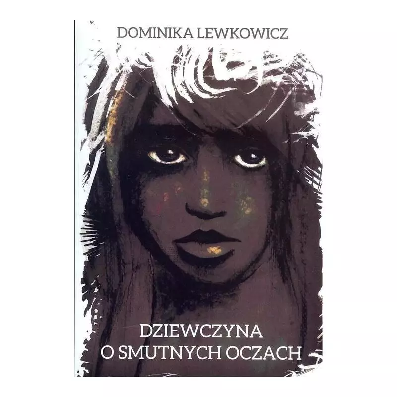 DZIEWCZYNA O SMUTNYCH OCZACH Dominika Lewkowicz - Red Book