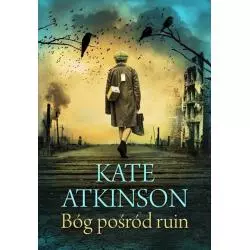BÓG POŚRÓD RUIN Kate Atkinson - Czarna Owca
