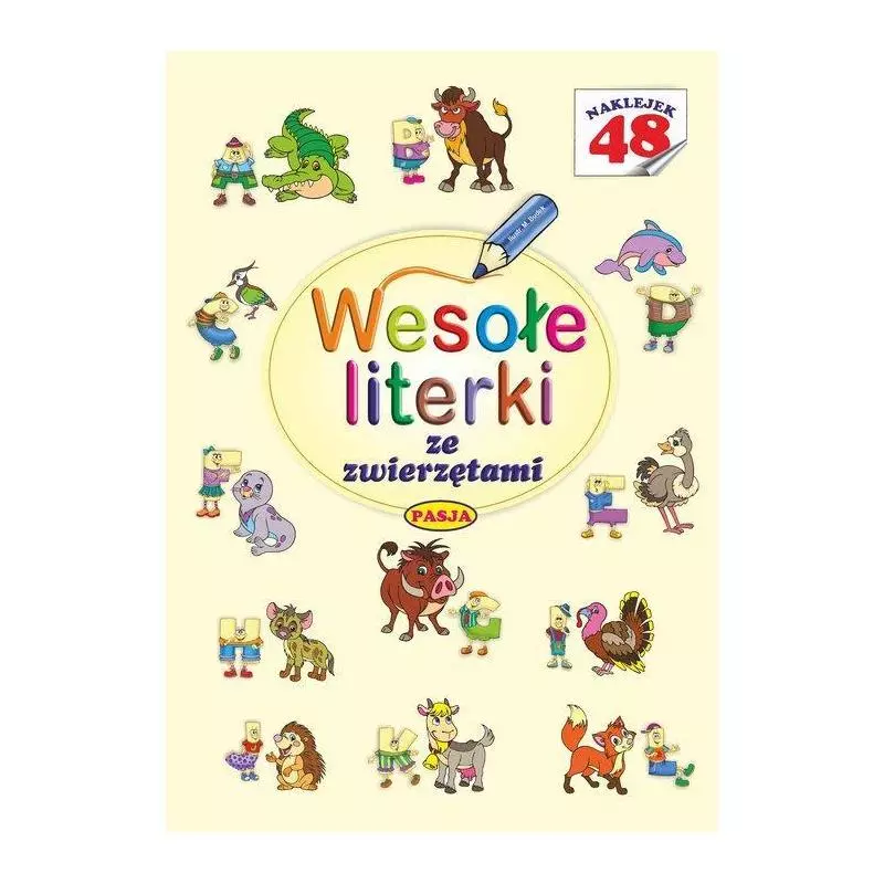 WESOŁE LITERKI ZE ZWIERZĘTAMI. ZESZYT Z NAKLEJKAMI - Pasja