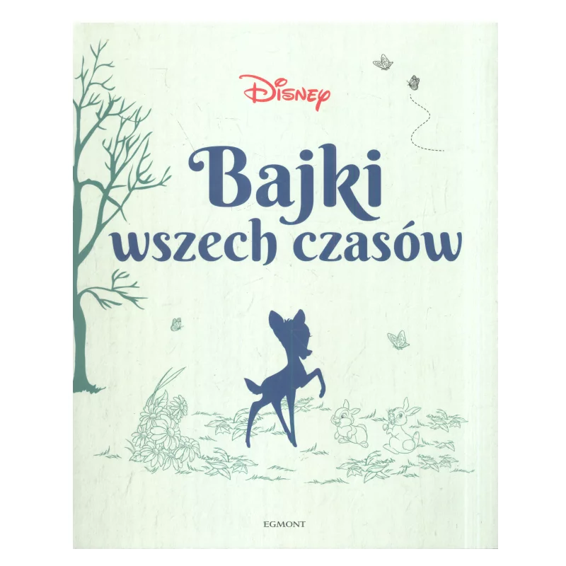 DISNEY BAJKI WSZECH CZASÓW - Egmont