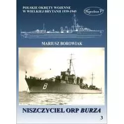 POLSKIE OKRĘTY WOJENE W WIELKIEJ BRYTANII 1939-1945 NISZCZYCIEL ORP BURZA Mariusz Borowiak - Napoleon V