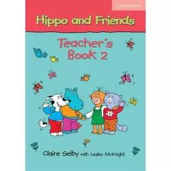 HIPPO AND FRIENDS 2 PODRĘCZNIK NAUCZYCIELA Claire Selby, Lesley McKnight - Cambridge University Press
