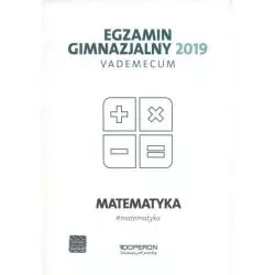 EGZAMIN GIMNAZJALNY 2019 VADEMECUM MATEMATYKA Kinga Gałązka - Operon