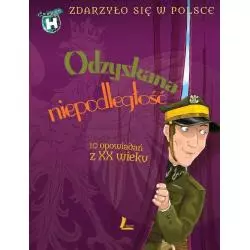 ODZYSKANA NIEPODLEGŁOŚĆ ZDARZYŁO SIĘ W POLSCE Grażyna Bąkiewicz - Literatura