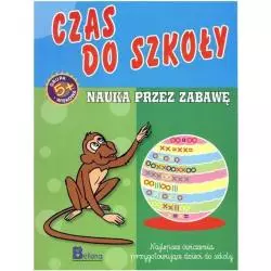 CZAS DO SZKOŁY NAUKA PRZEZ ZABAWĘ 5+ - Bellona