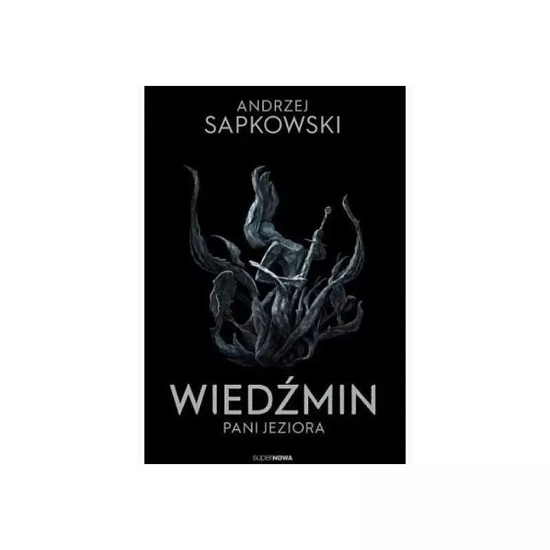 WIEDŹMIN PANI JEZIORA Andrzej Sapkowski - SuperNowa