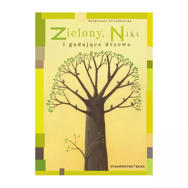 ZIELONY, NIKT I GADAJĄCE DRZEWO Małgorzata Strzałkowska - Bajka